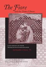 Fiore and the Detto d'Amore, The: A Late-Thirteenth-Century Italian Translation of the Roman de la Rose Attributable to Dante Alighieri