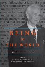 Being in the World: A Quotable Maritain Reader