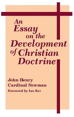 An Essay on the Development of Christian Doctrine - John Henry Cardinal Newman - cover