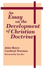 Essay on the Development of Christian Doctrine, An