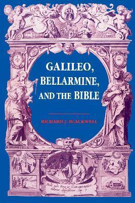 Galileo, Bellarmine, and the Bible - Richard J. Blackwell - cover