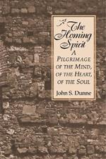 The Homing Spirit: A Pilgrimage of the Mind, of the Heart, of the Soul