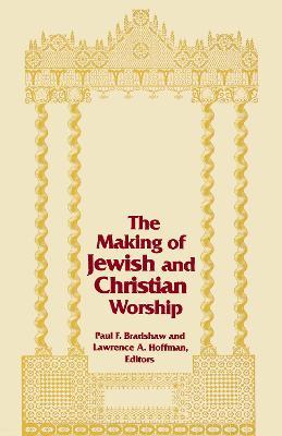 Making of Jewish and Christian Worship, The - cover