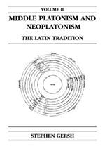 Middle Platonism and Neoplatonism, Volume 2: The Latin Tradition