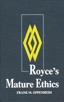 Royce's Mature Ethics - Frank M. Oppenheim, - cover