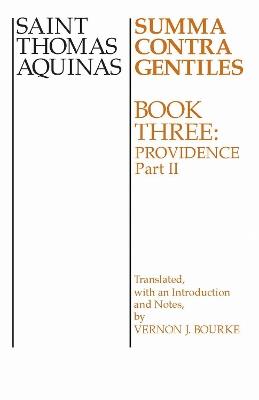 Summa Contra Gentiles: Book 3: Providence, Part II - Thomas Aquinas - cover