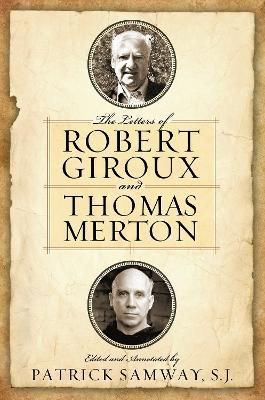 Letters of Robert Giroux and Thomas Merton, The - cover