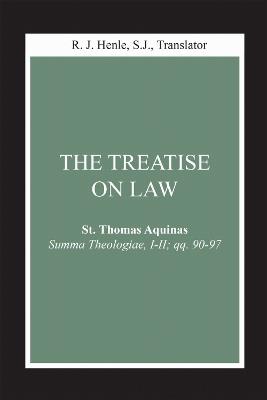 Treatise on Law, The: (Summa Theologiae, I-II; qq. 90-97) - Thomas Aquinas - cover
