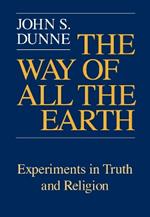 Way of All the Earth, The: Experiments in Truth and Religion