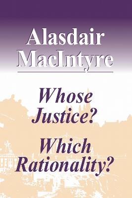 Whose Justice? Which Rationality? - Alasdair MacIntyre - cover