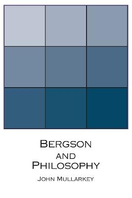 Bergson and Philosophy: An Introduction - John Mullarkey - cover