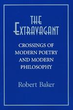 Extravagant: Crossings of Modern Poetry And Modern Ph