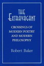 Extravagant: Crossings of Modern Poetry And Modern Ph