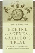 Behind the Scenes at Galileo's Trial: Including the First English Translation of Melchior Inchofer's Tractatus syllepticus