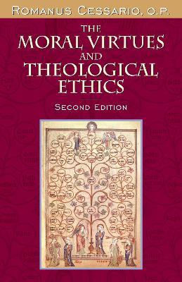 The Moral Virtues and Theological Ethics, Second Edition - Romanus Cessario - cover