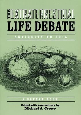 Extraterrestrial Life Debate, Antiquity to 1915: A Source Book - cover