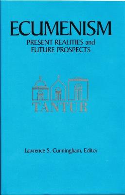 Ecumenism: Present Realities and Future Prospects - cover