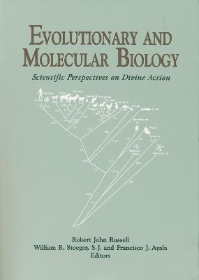Evolutionary and Molecular Biology: Scientific Perspectives on Divine Action - cover