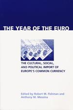 Year of the Euro: The Cultural, Social, and Political Import of Europe's Common Currency