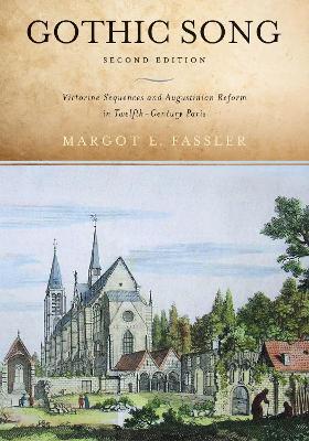 Gothic Song: Victorine Sequences and Augustinian Reform in Twelfth-Century Paris, Second Edition - Margot E. Fassler - cover