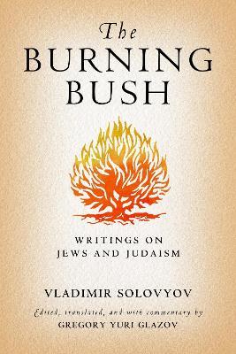 The Burning Bush: Writings on Jews and Judaism - Vladimir Solovyov - cover