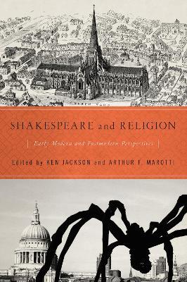 Shakespeare and Religion: Early Modern and Postmodern Perspectives - cover