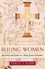 Ruling Women: Queenship and Gender in Anglo-Saxon Literature