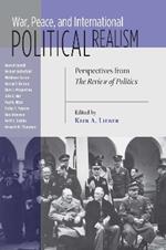 War, Peace, and International Political Realism: Perspectives from The Review of Politics