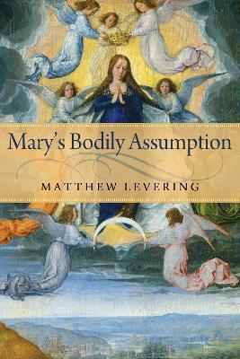Mary's Bodily Assumption - Matthew Levering - cover