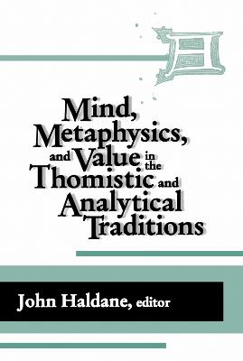 Mind, Metaphysics, and Value in the Thomistic and Analytical Traditions - cover