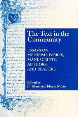 Text In The Community: Essays on Medieval Works, Manuscripts, Authors, and Readers - cover
