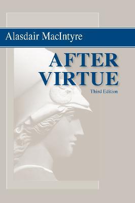 After Virtue: A Study in Moral Theory, Third Edition - Alasdair MacIntyre - cover