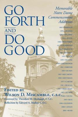 Go Forth and Do Good: Memorable Notre Dame Commencement Addresses - cover