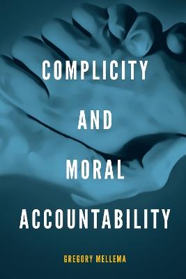 Complicity and Moral Accountability - Gregory Mellema - cover