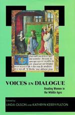 Voices in Dialogue: Reading Women in the Middle Ages