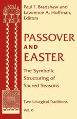 Passover and Easter: The Symbolic Structuring of Sacred Seasons
