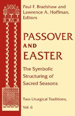 Passover and Easter: The Symbolic Structuring of Sacred Seasons