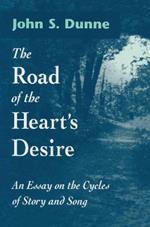 Road of the Heart's Desire: An Essay on the Cycles of Story and Song