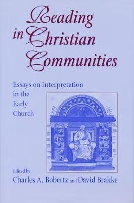 Reading in Christian Communities: Essays on Interpretation in the Early Church - cover