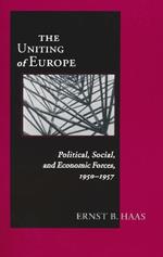 Uniting Of Europe: Political, Social, and Economic Forces, 1950-1957