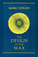 Design in the Wax, The: The Structure of the Divine Comedy and Its Meaning