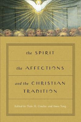 The Spirit, the Affections, and the Christian Tradition - cover