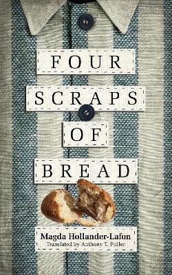 Four Scraps of Bread - Magda Hollander-Lafon - cover