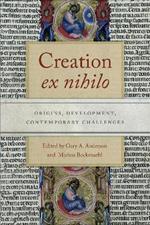 Creation ex nihilo: Origins, Development, Contemporary Challenges