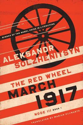 March 1917: The Red Wheel, Node III, Book 1 - Aleksandr Solzhenitsyn - cover