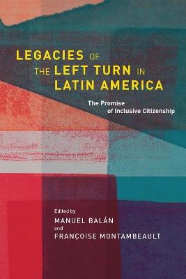 Legacies of the Left Turn in Latin America: The Promise of Inclusive Citizenship - cover