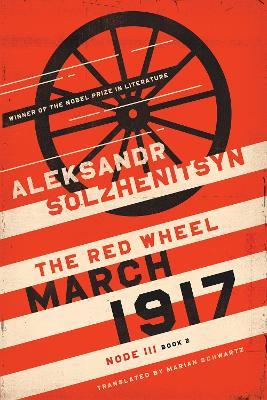 March 1917: The Red Wheel, Node III, Book 2 - Aleksandr Solzhenitsyn - cover