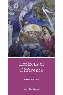 Horizons of Difference: Engaging with Others - Fred Dallmayr - cover