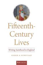 Fifteenth-Century Lives: Writing Sainthood in England