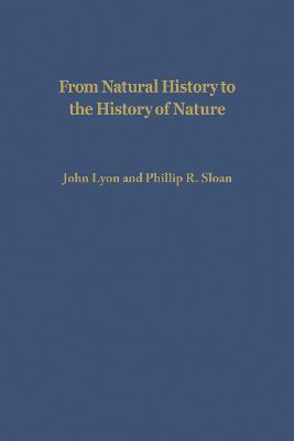 From Natural History to the History of Nature: Readings from Buffon and His Critics - cover